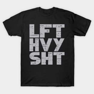 Lift Heavy Things T-Shirt